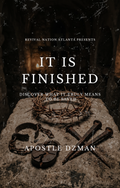 It Is Finished: Discover What is Truly Means To Be Saved